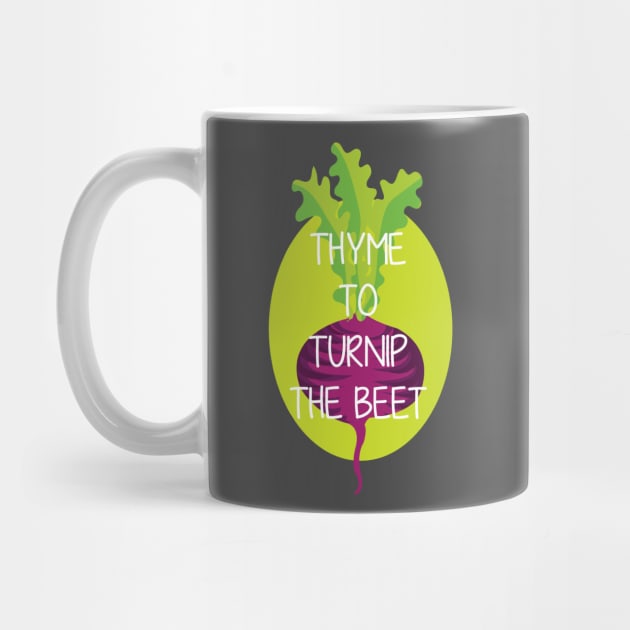 Thyme to turnip the beet by Brash Ideas